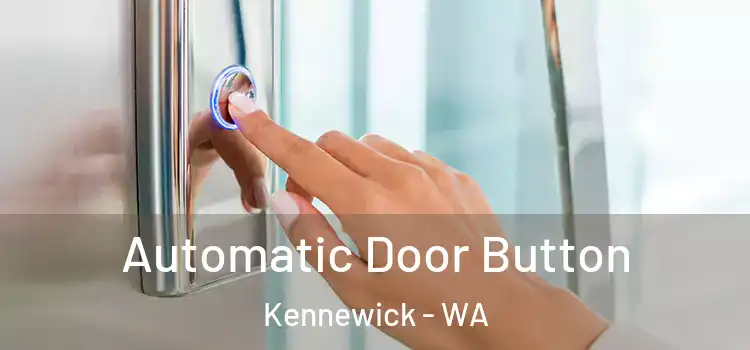  Automatic Door Button Kennewick - WA