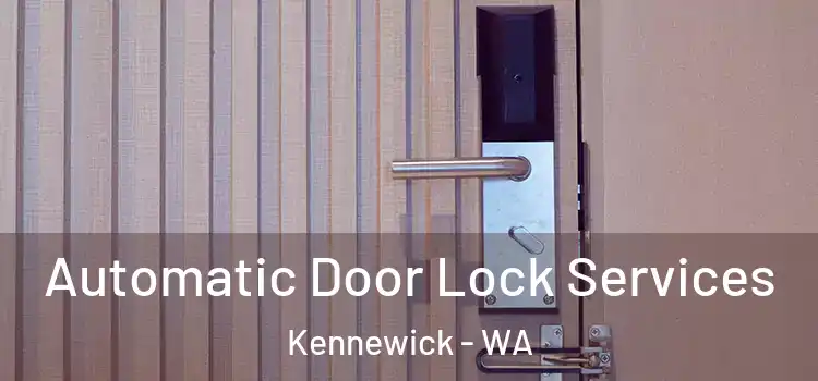 Automatic Door Lock Services Kennewick - WA
