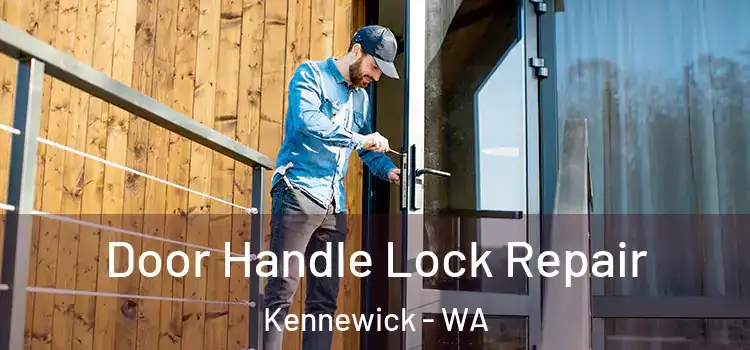  Door Handle Lock Repair Kennewick - WA
