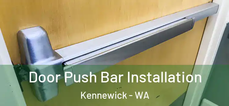 Door Push Bar Installation Kennewick - WA