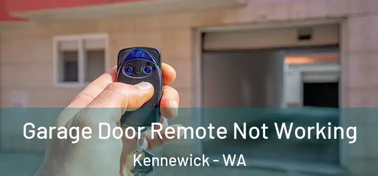  Garage Door Remote Not Working Kennewick - WA