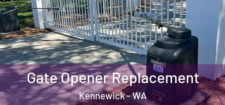  Gate Opener Replacement Kennewick - WA