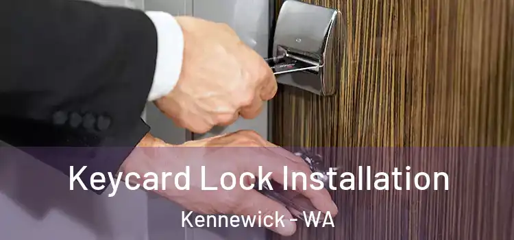 Keycard Lock Installation Kennewick - WA