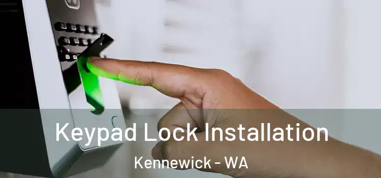  Keypad Lock Installation Kennewick - WA