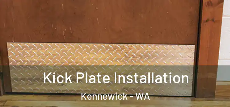  Kick Plate Installation Kennewick - WA