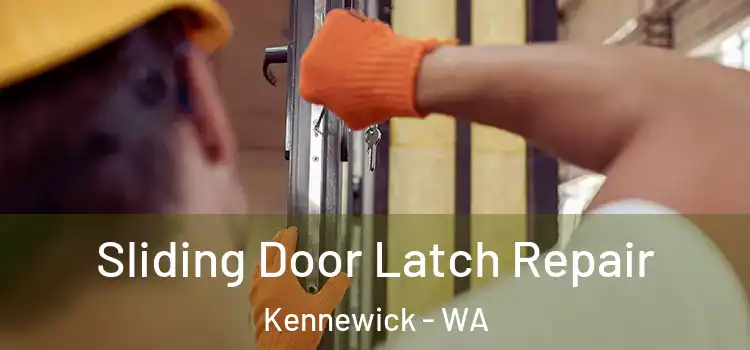 Sliding Door Latch Repair Kennewick - WA