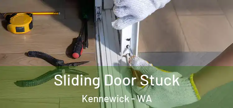  Sliding Door Stuck Kennewick - WA