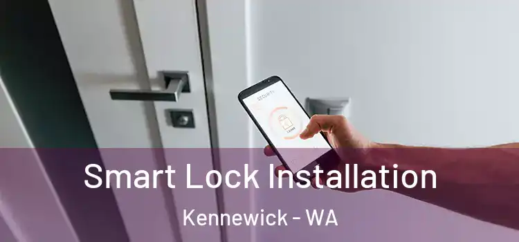  Smart Lock Installation Kennewick - WA