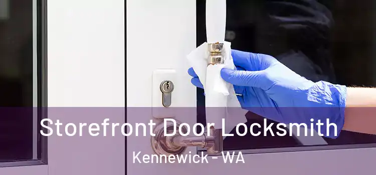  Storefront Door Locksmith Kennewick - WA